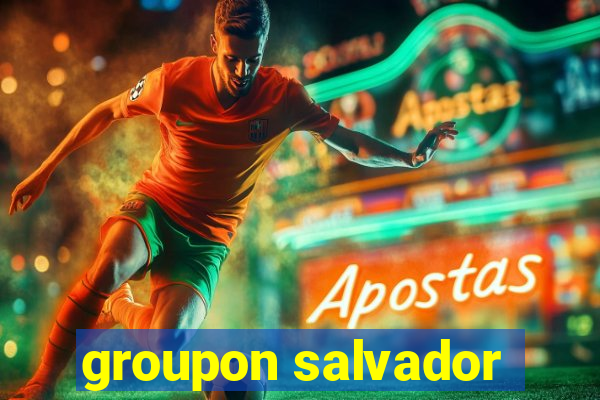 groupon salvador